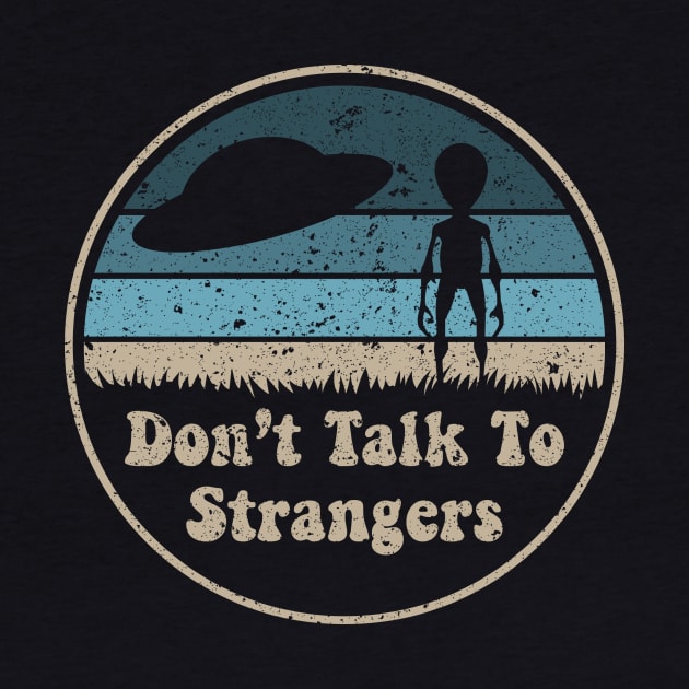 Don't Talk To Strangers by n23tees